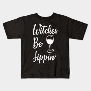 Halloween Witches Be Sippin Drinking Kids T-Shirt